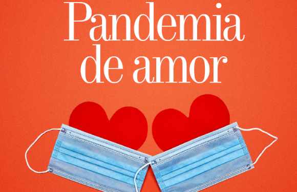 VIVENCIAS | PANDEMIA DE AMOR