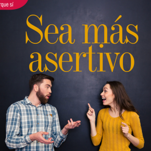 SI PORQUE SÍ | SEA MÁS ASERTIVO